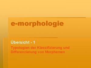 emorphologie bersicht 1 Typologien der Klassifizierung und Differenzierung