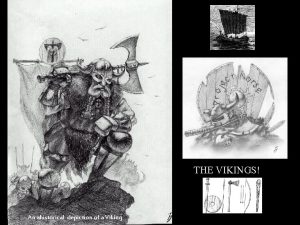 THE VIKINGS An ahistorical depiction of a Viking