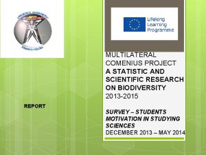 MULTILATERAL COMENIUS PROJECT A STATISTIC AND SCIENTIFIC RESEARCH