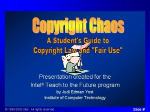 Presentation created for the Intel Teach to the