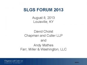 SLGS FORUM 2013 August 8 2013 Louisville KY