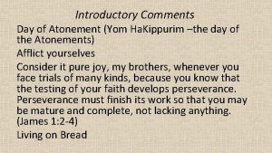 Introductory Comments Day of Atonement Yom Ha Kippurim