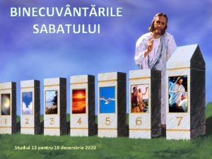 BINECUV NTRILE SABATULUI Studiul 12 pentru 19 decembrie