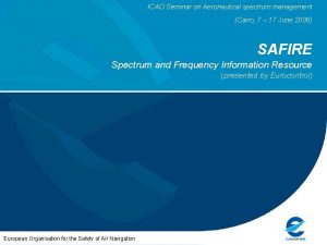 ICAO Seminar on Aeronautical spectrum management Cairo 7