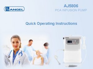 AJ 5806 PCA INFUSION PUMP Quick Operating Instructions