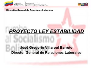 Direccin General de Relaciones Laborales PROYECTO LEY ESTABILIDAD