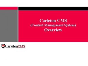 Carleton CMS Content Management System Overview Background www