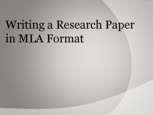 Writing a Research Paper in MLA Format General