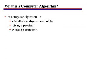 What is a Computer Algorithm A computer algorithm