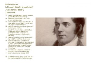 Robert Burns Heaventaught ploughman Caledonias Bard 1759 1796