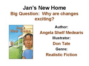 Jans New Home Big Question Why are changes