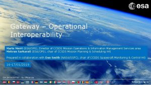 Gateway Operational Interoperability Mario Merri ESAOPS Director of