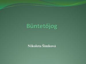 Bntetjog Nikoleta imkov Vdelmezi embereket azoktl akik a