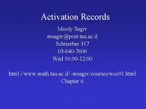 Activation Records Mooly Sagiv msagivpost tau ac il