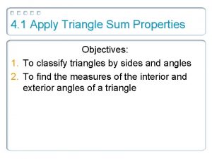 4 1 Apply Triangle Sum Properties Objectives 1