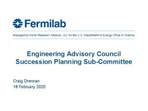 Engineering Advisory Council Succession Planning SubCommittee Craig Drennan