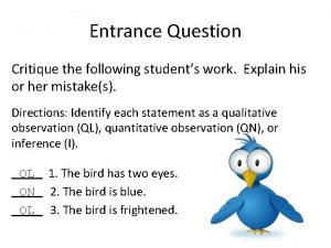 Entrance Question Critique the following students work Explain