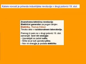 Katere novosti je prinesla industrijska revolucija v drugi