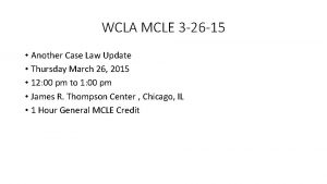 WCLA MCLE 3 26 15 Another Case Law