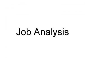 Job Analysis Job job may be defined as