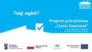 Program priorytetowy Czyste Powietrze Projekt realizowany we wsppracy