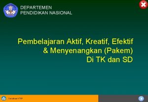 DEPARTEMEN PENDIDIKAN NASIONAL Pembelajaran Aktif Kreatif Efektif Menyenangkan