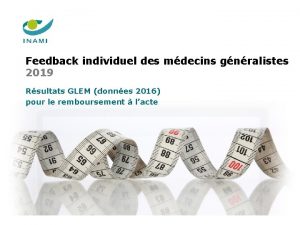 Feedback individuel des mdecins gnralistes 2019 Rsultats GLEM