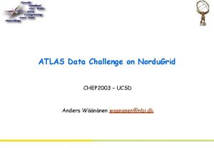 ATLAS Data Challenge on Nordu Grid CHEP 2003