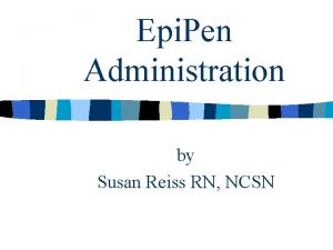 Epi Pen Administration by Susan Reiss RN NCSN