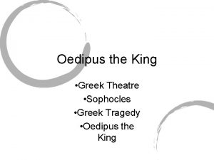 Oedipus the King Greek Theatre Sophocles Greek Tragedy
