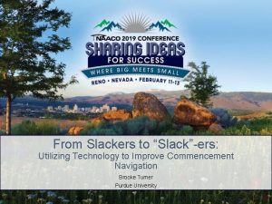 From Slackers to Slackers Utilizing Technology to Improve