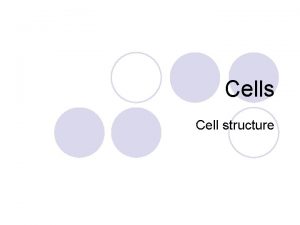 Cells Cell structure Cell Theory l Robert Hooke