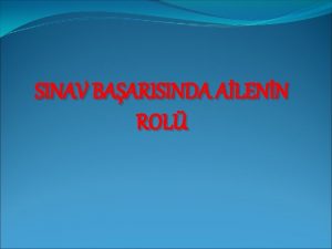 SINAV BAARISINDA ALENN ROL KAYGILISINIZ nk annebabassnz ve