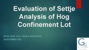 Evaluation of Settje Analysis of Hog Confinement Lot