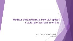 Modelul tranzacional al stresului aplicat cazului profesorului n