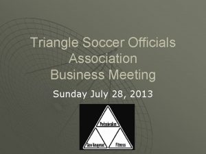 Triangle Soccer Officials Association Business Meeting Sunday July