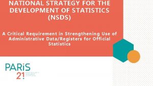 NATIONAL STRATEGY FOR THE DEVELOPMENT OF STATISTICS NSDS