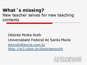 Whats missing New teacher selves for new teaching