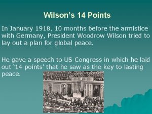 Wilsons 14 Points In January 1918 10 months