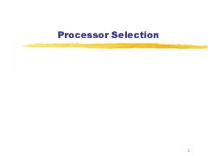 Processor Selection 1 Introduction GeneralPurpose Processor Processor designed