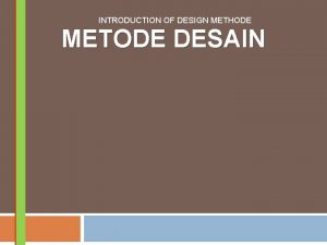 INTRODUCTION OF DESIGN METHODE METODE DESAIN Divergence merupakan