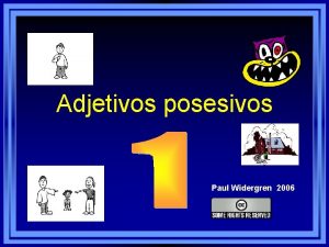 Adjetivos posesivos Paul Widergren 2006 Es perro mi