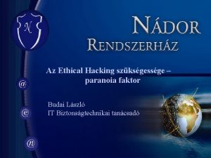 Az Ethical Hacking szksgessge paranoia faktor Budai Lszl