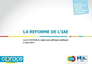 LA REFORME DE LIAE Lucie CONTEVILLE Appui aux