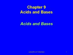 Chapter 9 Acids and Bases Lecture PLUS Timberlake