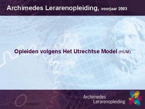 Archimedes Lerarenopleiding voorjaar 2003 Opleiden volgens Het Utrechtse