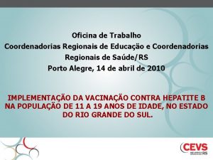 Oficina de Trabalho Coordenadorias Regionais de Educao e