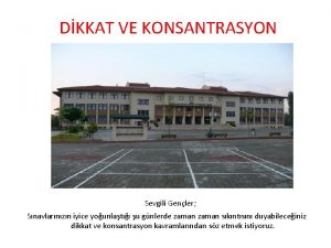 DKKAT VE KONSANTRASYON Sevgili Genler Snavlarnzn iyice younlat