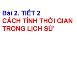 Bi 2 TIT 2 CCH TNH THI GIAN