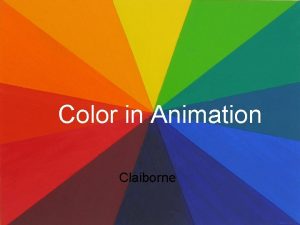 Color in Animation Claiborne Primary Colors The three